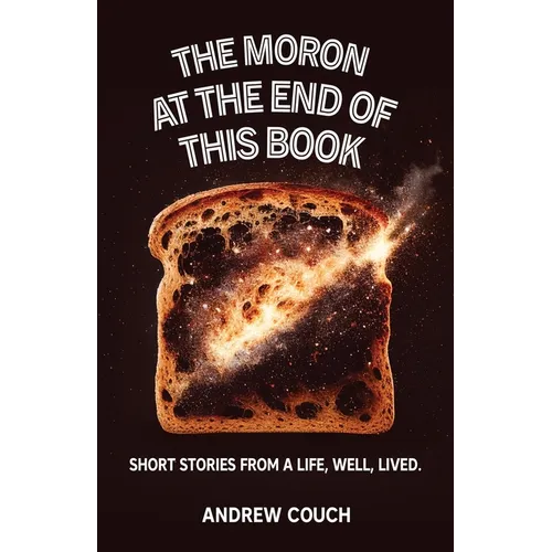 The Moron at the End of This Book