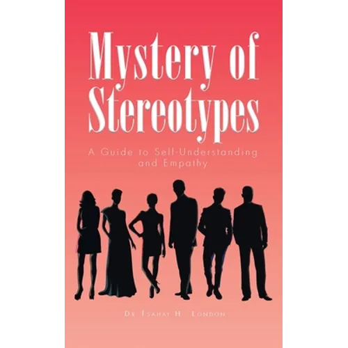 Mystery of Stereotypes: A Guide to Self-Understanding and Empathy