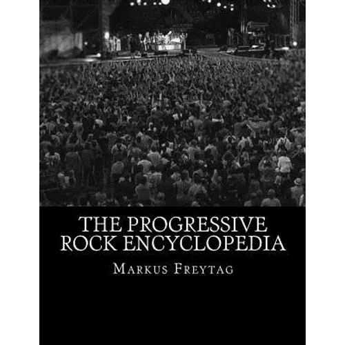The Progressive Rock Encyclopedia