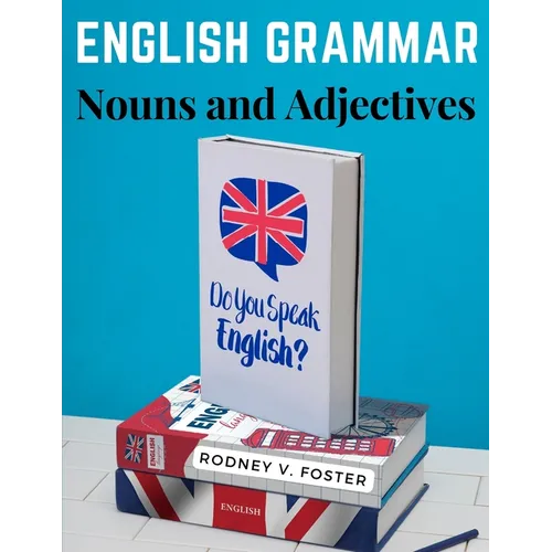 English Grammar: Nouns and Adjectives