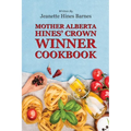 Mother Alberta Hines' Crown Winner Cookbook