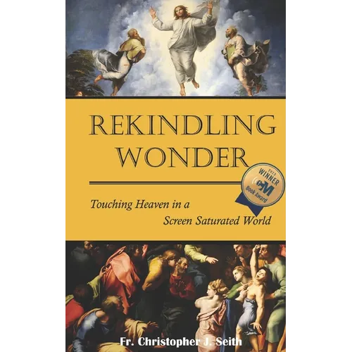 Rekindling Wonder: Touching Heaven in a Screen Saturated World