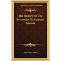 The History Of The Bermudas Or Summer Islands