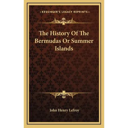The History Of The Bermudas Or Summer Islands