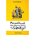 Parenthood: Has Anyone Seen My Sanity?