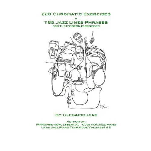 220 Chromatic Exercises + 1165 Jazz Lines Phrases for the Modern Improviser