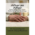 After an Affair: Rebuilding Your Trust / Rebuilding Your Marriage