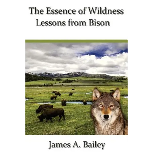 The Essence of Wildness: Lessons from Bison
