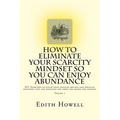 How To Eliminate Your SCARCITY MINDSET So You Can ENJOY ABUNDANCE