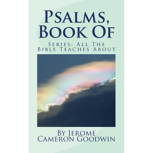 Psalms, Book Of: All The Bible Teaches About