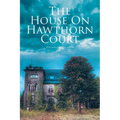 The House on Hawthorn Court