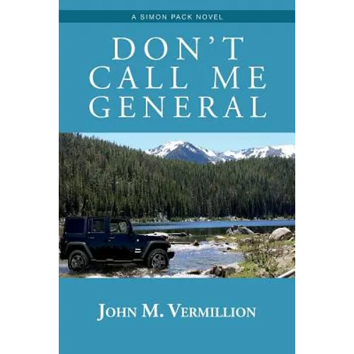 Don't Call Me General: A Simon Pack Novel