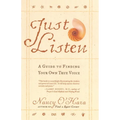 Just Listen: A Guide to Finding Your Own True Voice