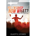 Yes, I'm Saved! Now What?: The Pocket Guide for Christians