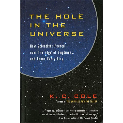 The Hole in the Universe: How Scientists Peered Over the Edge of Emptiness and Found Everything