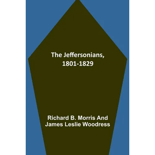 The Jeffersonians, 1801-1829