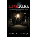 Kowabana: 'True' Japanese scary stories from around the internet: Volume One