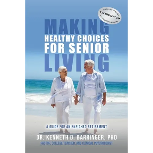 Making Healthy Choices for Senior Living: A Guide for an Enriched Retirement