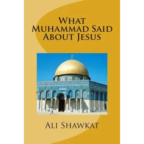 What Muhammad Said About Jesus