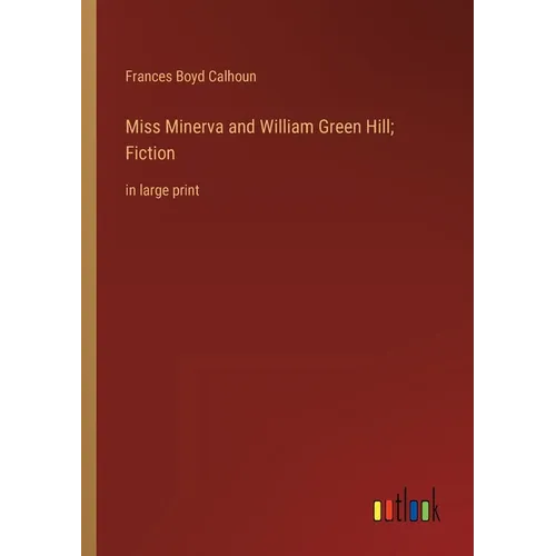 Miss Minerva and William Green Hill; Fiction: in large print