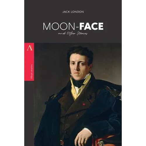 Moon-Face: and Other Stories