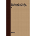 The Complete Works Of Count Rumford; Vol II