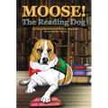 Moose! the Reading Dog
