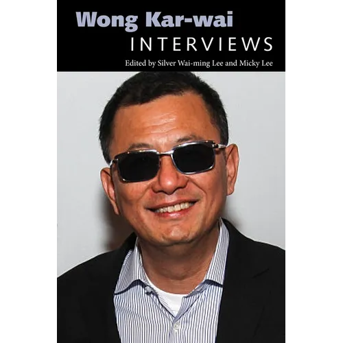 Wong Kar-Wai: Interviews