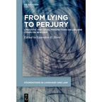 From Lying to Perjury: Linguistic and Legal Perspectives on Lies and Other Falsehoods - Paperback