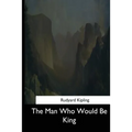 The Man Who Would Be King