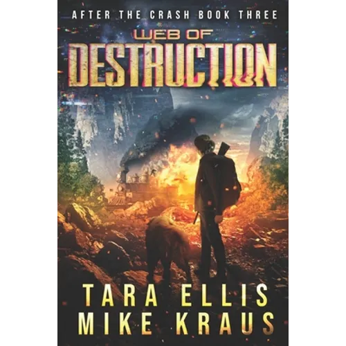Web of Destruction: After the Crash Book 3