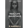 True Ghost Stories: Real-Life Hauntings