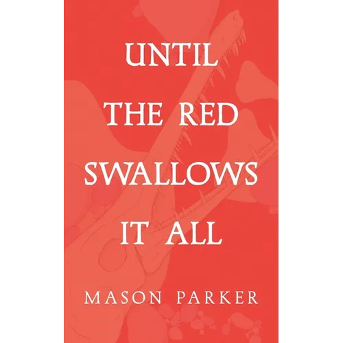 Until the Red Swallows It All