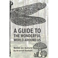 A Guide to the Wonderful World Around Us: Notes on Nature