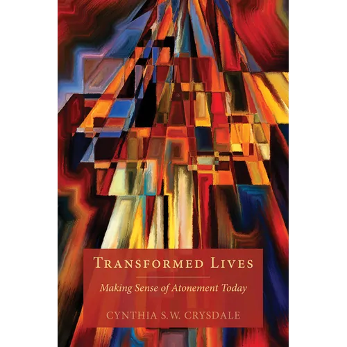 Transformed Lives: Making Sense of Atonement Today