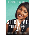 Survive Then Live: The Patience Carter Story