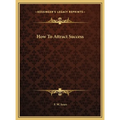 How To Attract Success