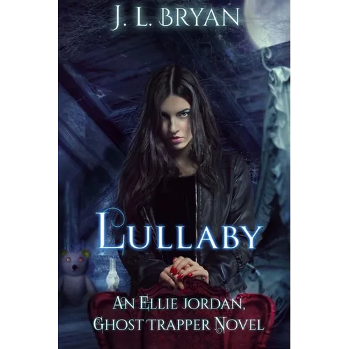 Lullaby: (Ellie Jordan, Ghost Trapper Book 7)