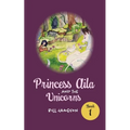 Princess Aila and the Unicorns: Book 1