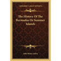 The History Of The Bermudas Or Summer Islands