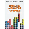Marketing Automation Foundation: Eliminating Unproductive Marketing