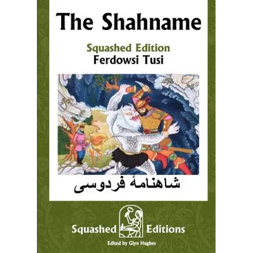 The Shahname (Squashed Edition)