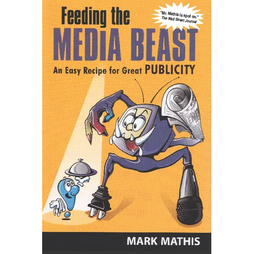 Feeding the Media Beast: An Easy Recipe for Great Publicity