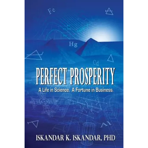Perfect Prosperity: A Life in Science. A Fortune in Business.