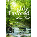 Highly Favored of the Lord Volume 3