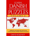 Learn Danish with Word Search Puzzles Volume 2: Learn Danish Language Vocabulary with 130 Challenging Bilingual Word Find Puzzles for All Ages