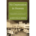 No Depression in Heaven: The Great Depression, the New Deal, and the Transformation of Religion in the Delta