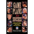 Game Plans for Success: Winning Strategies for Business and Life from 10 Top NFL Head Coaches