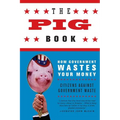 The Pig Book: How Government Wastes Your Money