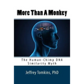 More Than a Monkey: The Human-Chimp DNA Similarity Myth